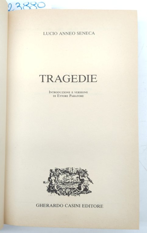 Lucio Anneo Seneca Tragedie Gherardo Casini 1987 | Immagine Gallery 4