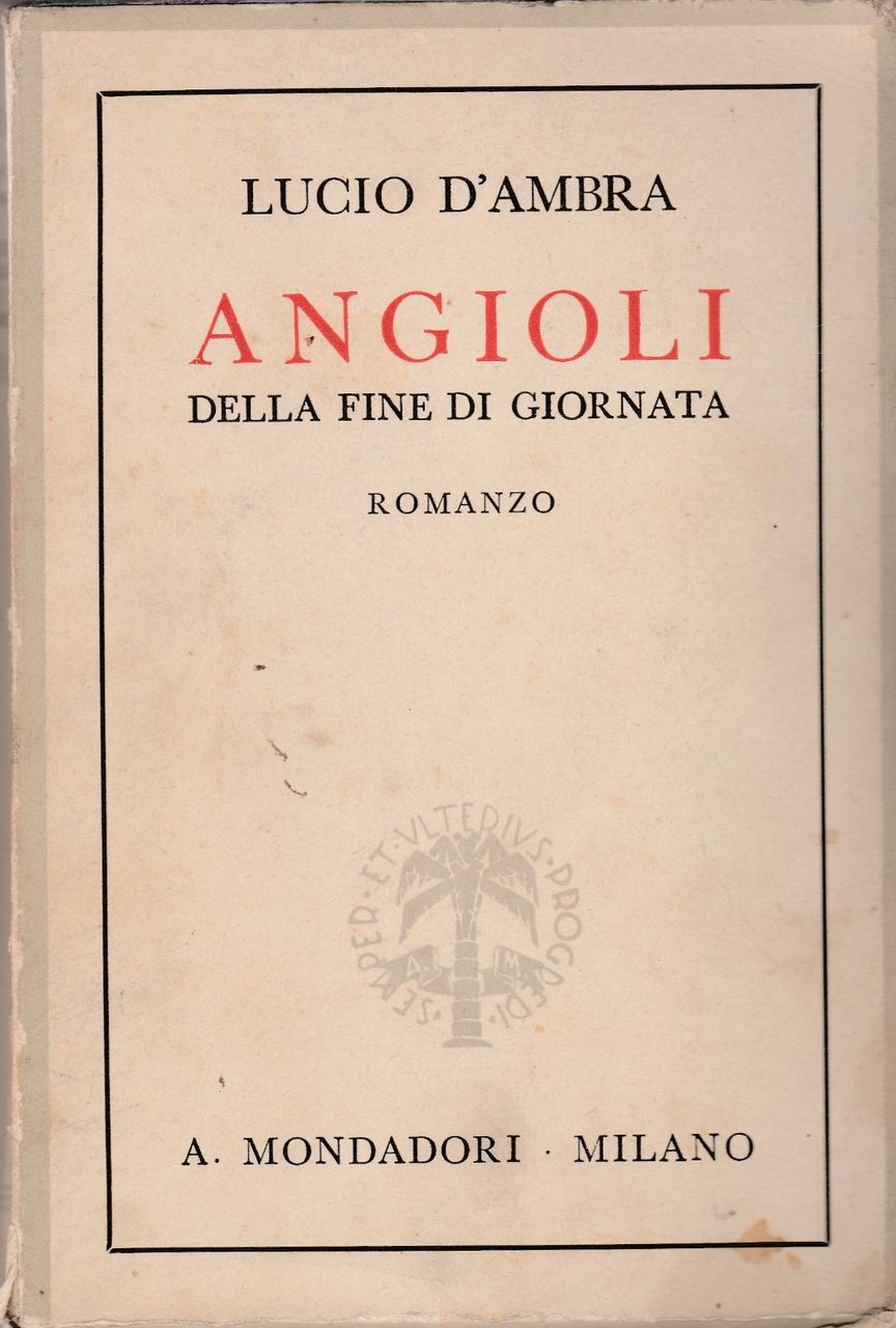 Lucio D'Ambra Angioli Della Fine Di Giornata Mondadori 3∞ Edizione …
