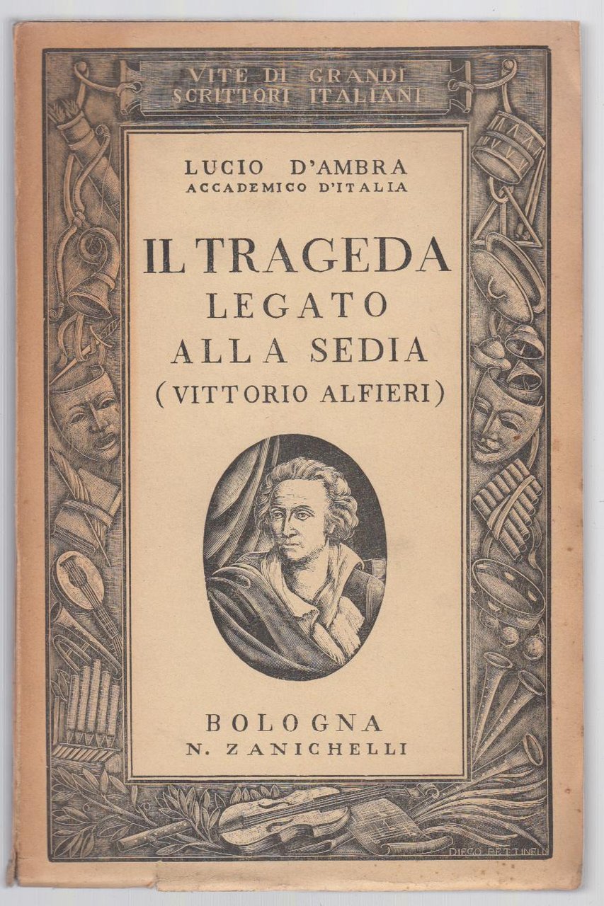 Lucio D'ambra-Il Trageda Legato Alla Sedia (Vittorio Alfieri) Zanichelli 1938
