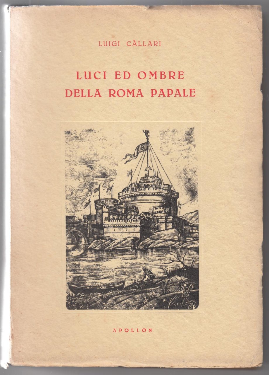 Luigi Callari Luci ed ombre nella Roma Papale Apollon 1944