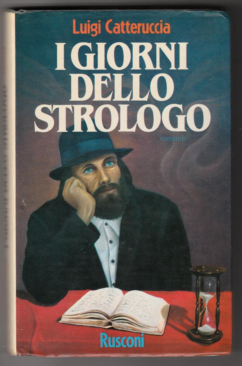 Luigi Catteruccia I Giorni Dello Strologo Rusconi 1∞ Ed. 1987 …