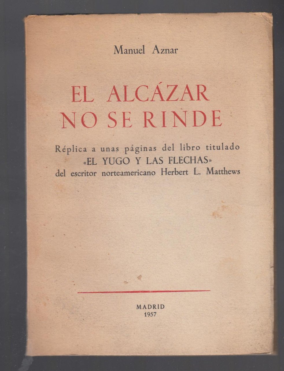 M. Aznar-El Alcazar No Se Rinde-Madrid 1957-L3414