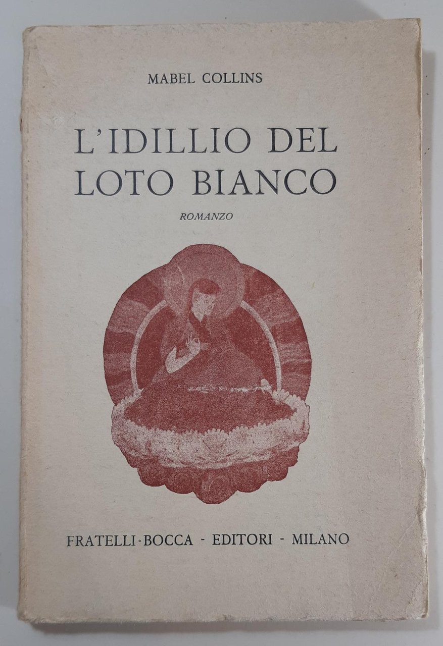 Mabel Collins L'idillio del Loto Bianco romanzo 1944 F.lli Bocca