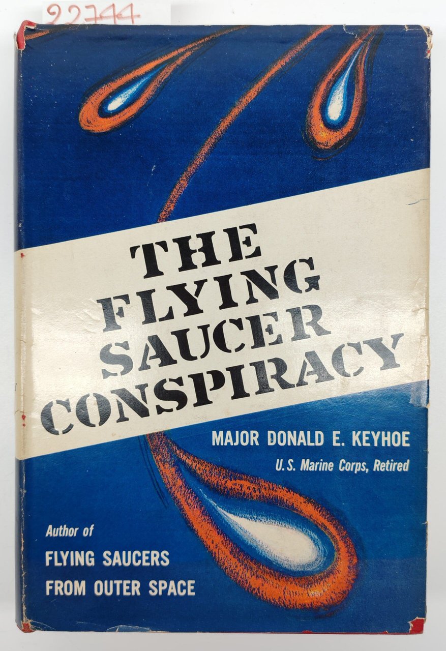 Major Donald E. Keyhoe The flying saucer conspiracy Harry Holt …