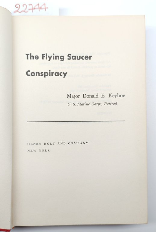 Major Donald E. Keyhoe The flying saucer conspiracy Harry Holt …