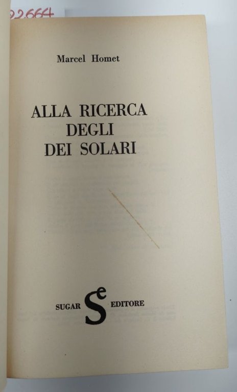 Marcel Homet Alla ricerca degli Dei solari Sugar 1973