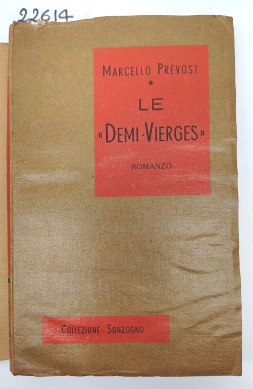 Marcello Prevost Le Demi Vierges Sonzogno ristampa stereotipa 1955