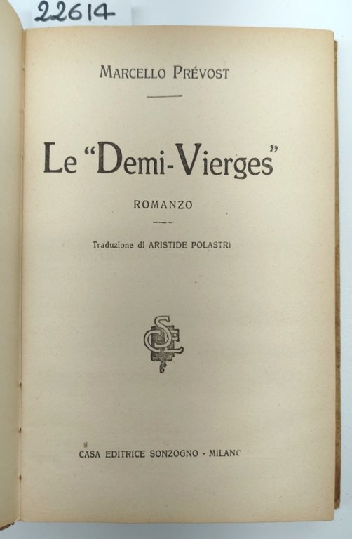 Marcello Prevost Le Demi Vierges Sonzogno ristampa stereotipa 1955