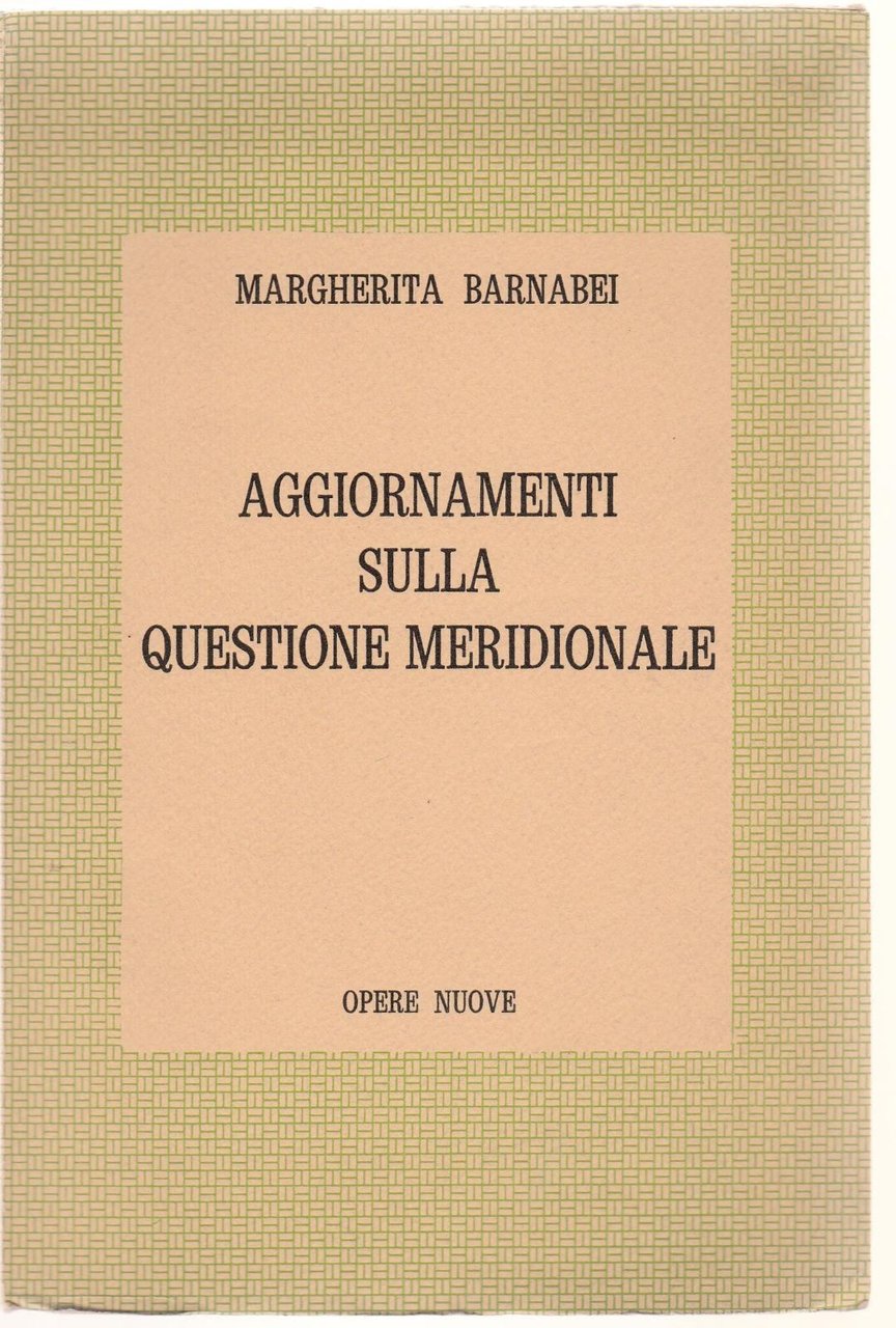 Margherita Barnabei Aggiornamenti Sulla Questione Meridionale Opere Nuove 1962