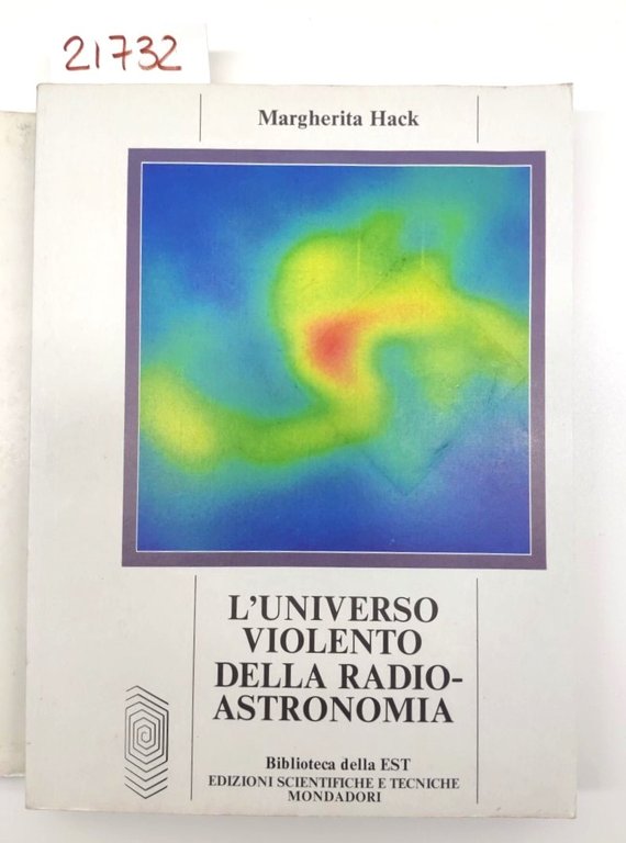 Margherita Hack L'universo violento della radio-astronomia Mondadori 1983 1° edizione