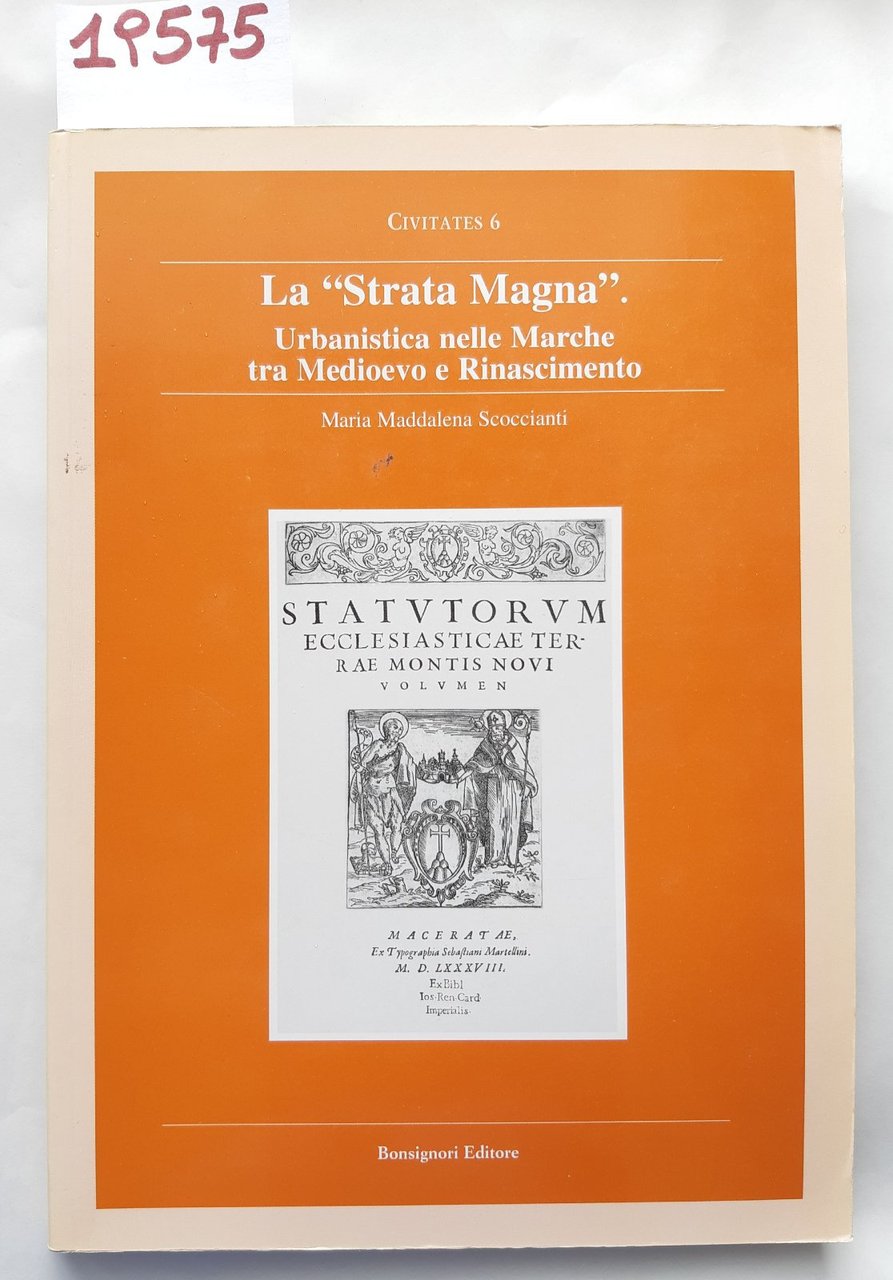 Maria Maddalena Scoccianti La strata magna urbanistica nelle Marche tra … | Immagine principale