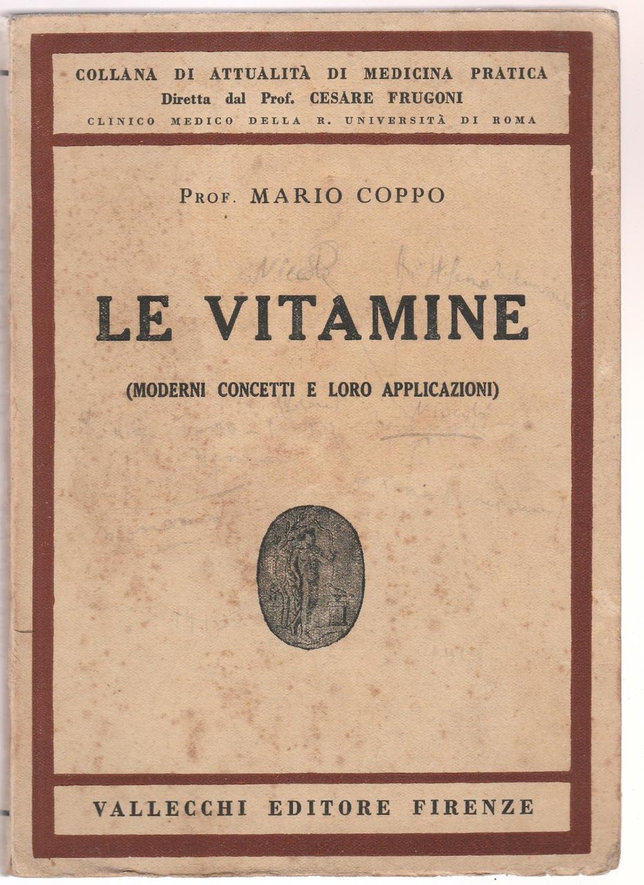 Mario Coppo Le Vitamine Moderni Concetti E Applicazioni Vallecchi 1936 …