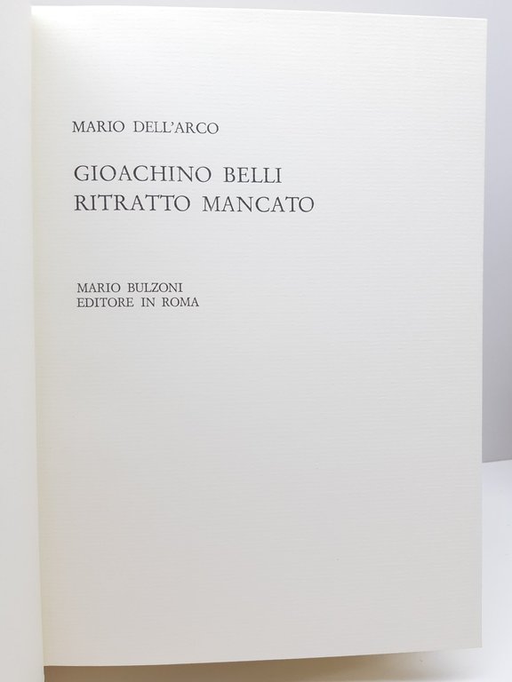 Mario dell'Arco Gioacchino Belli ritratto mancato Bulzoni 1970 n. 299/999 | Immagine Gallery 2