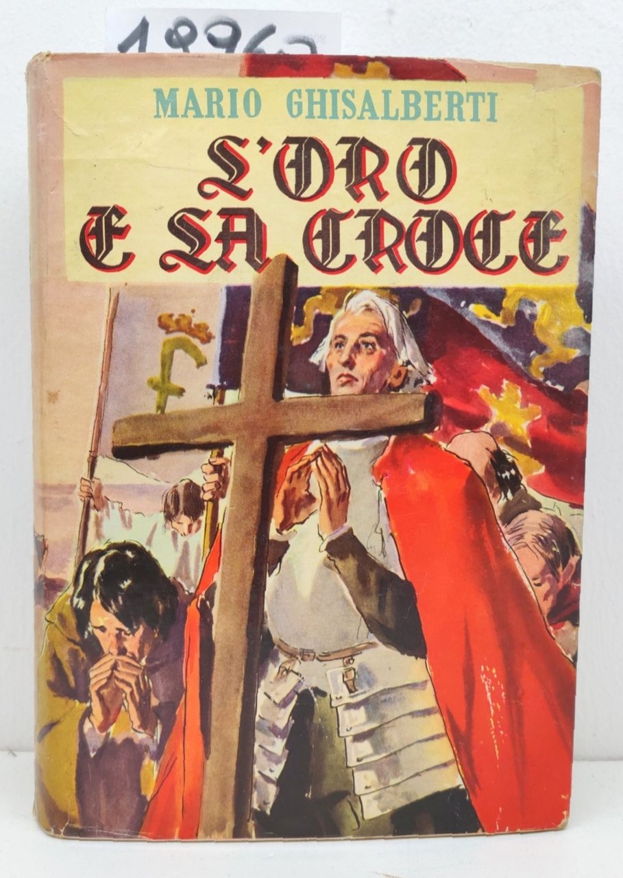 Mario Ghisalberti L'oro e la croce Mondadori 3° edizione 1949