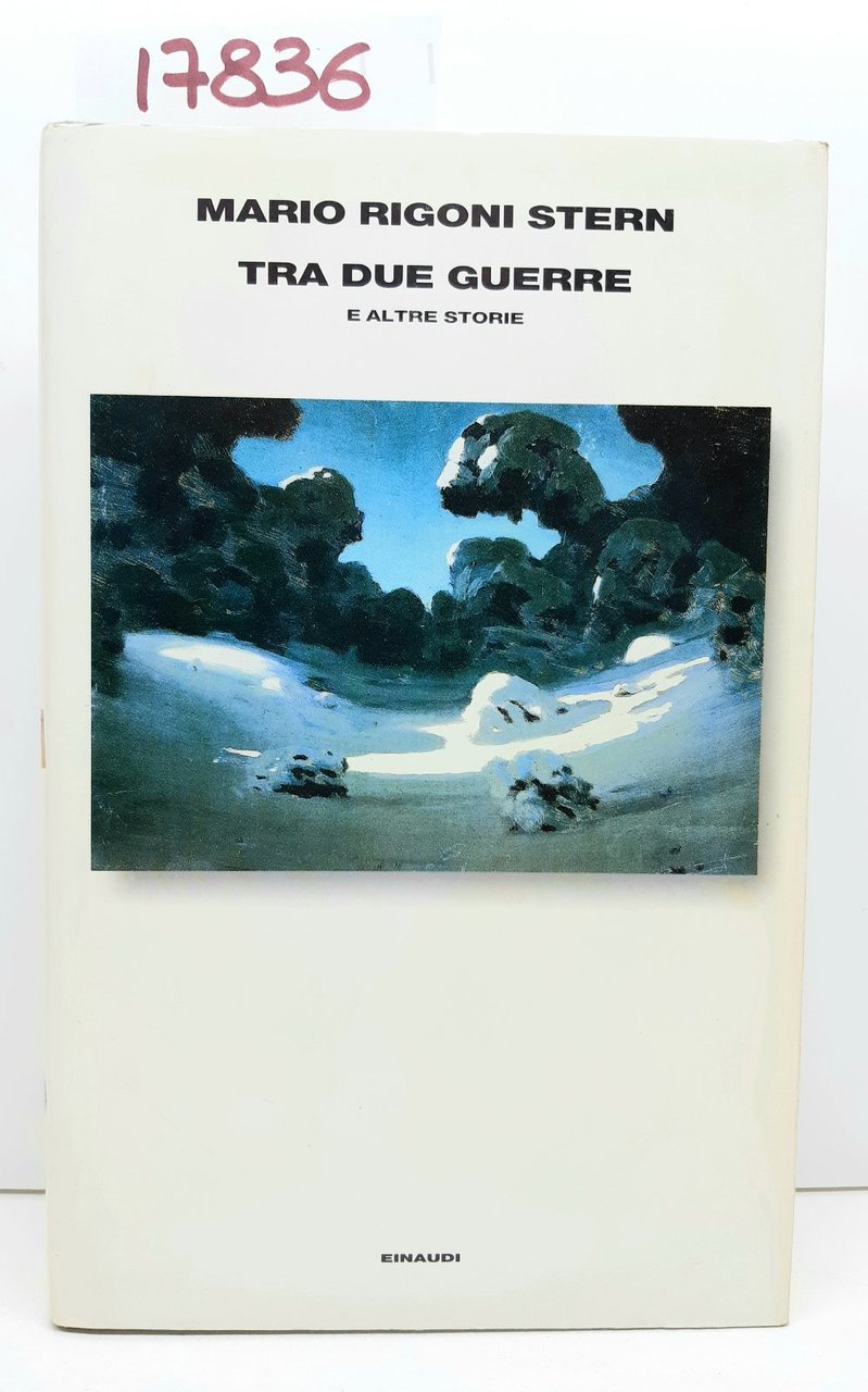 Mario Rigoni Stern Tra due guerre e altre storie Einaudi …