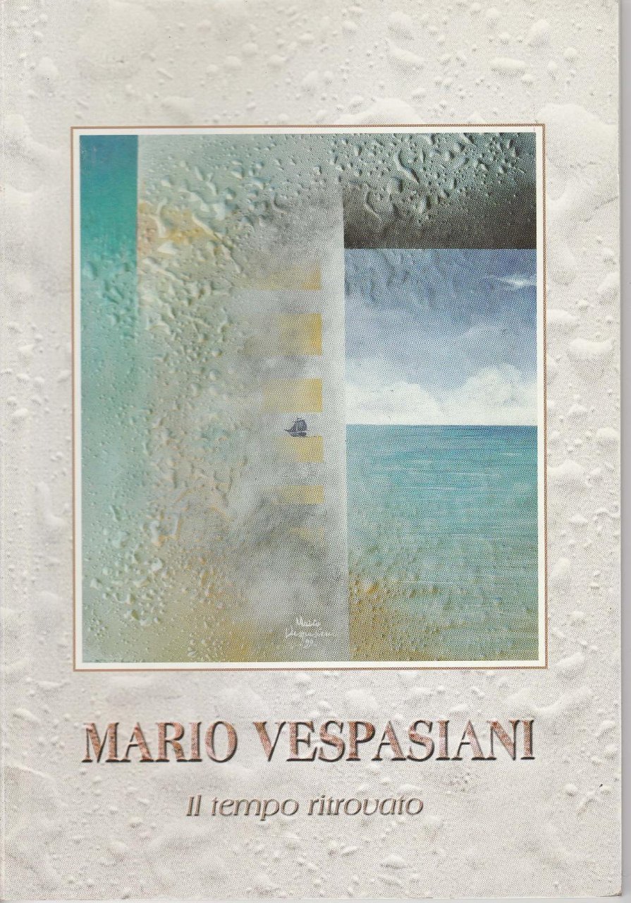 Mario Vespasiani Il Tempo Ritrovato Ascoli Piceno 1999 B4843