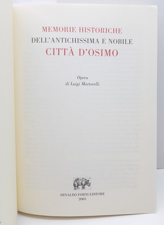 Memorie historiche dell'antichissima Nobile città d'Osimo opera di Luigi Martorelli …