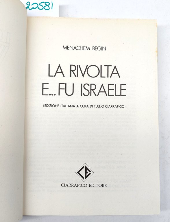 Menachem Begin La rivolta e . fu Israele Ciarrapico 1981