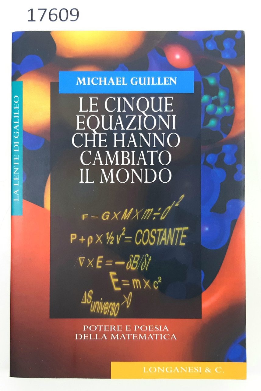 Michael Guillen Le cinque equazioni che hanno cambiato il mondo …