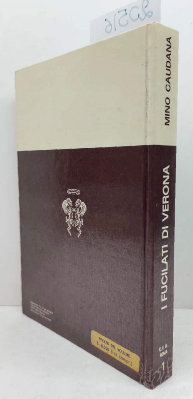 Mino Caudana I fucilati di Verona C.E.N. 1973