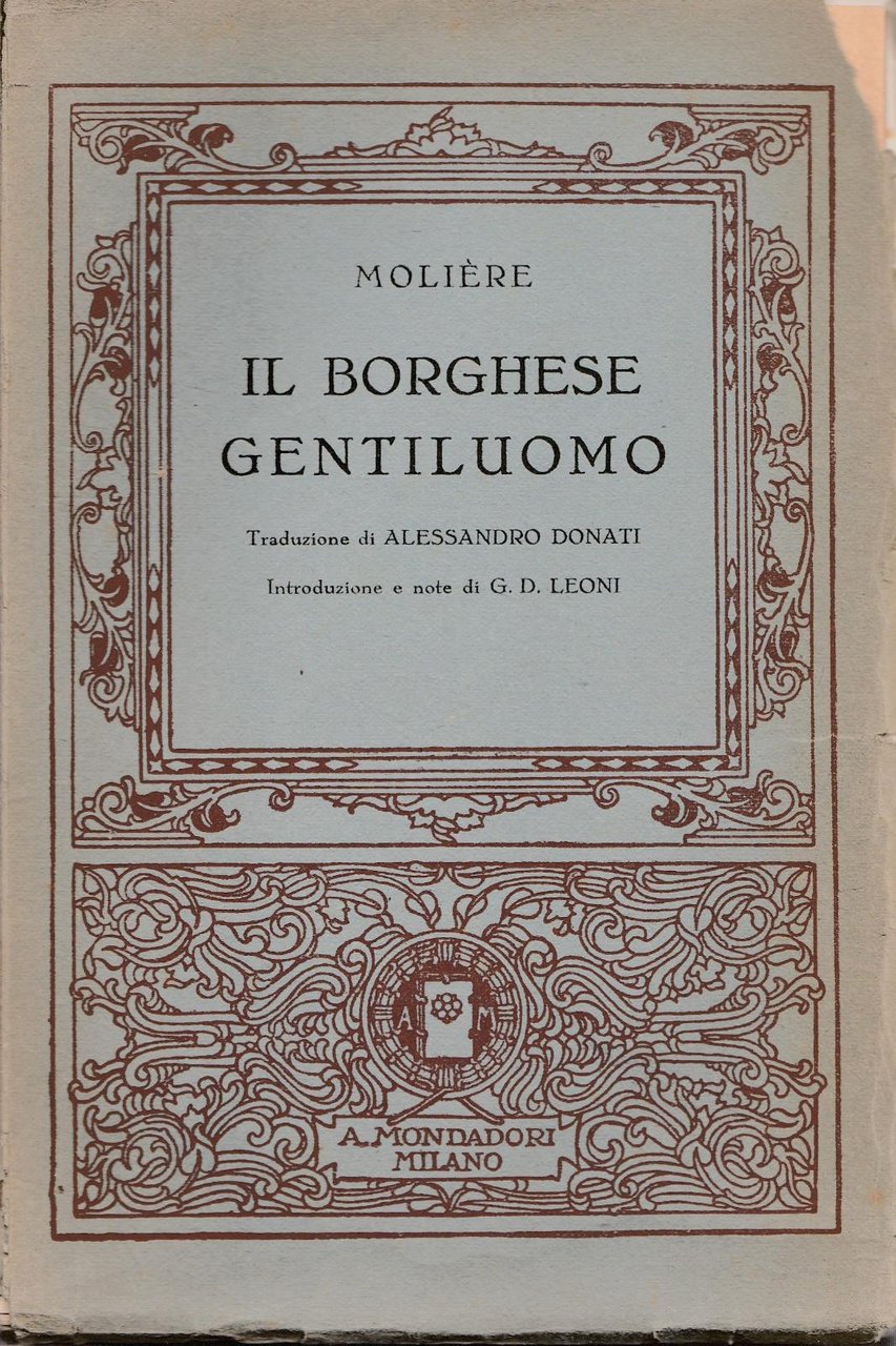 Molier Il Borghese Gentiluomo Trad. Donati Intr. Leoni Mondadori 1933-L4998