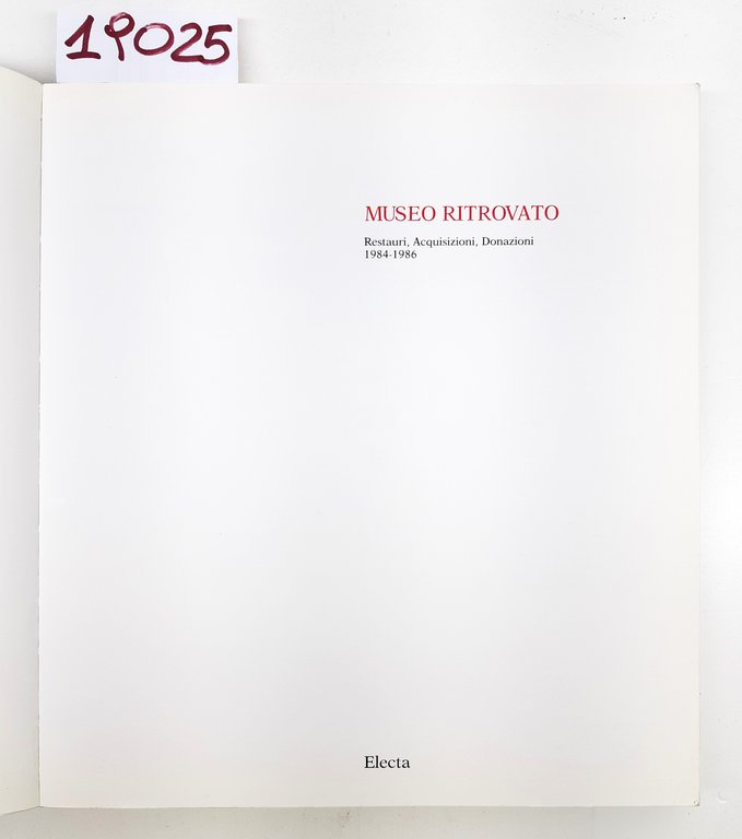 Museo ritrovato Restauri acquisizioni donazioni 1984-1986 Electa 1986