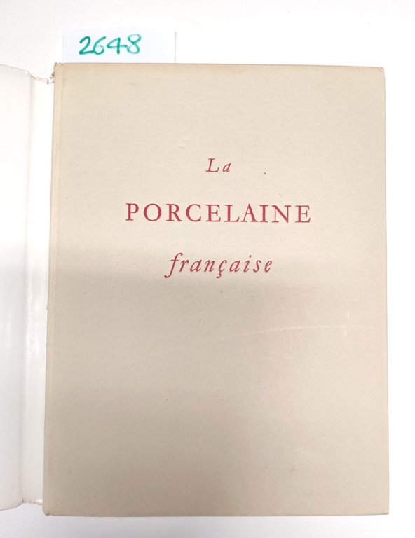 N. Ballu- La Porcelaine Francaise Editions Charles Massin