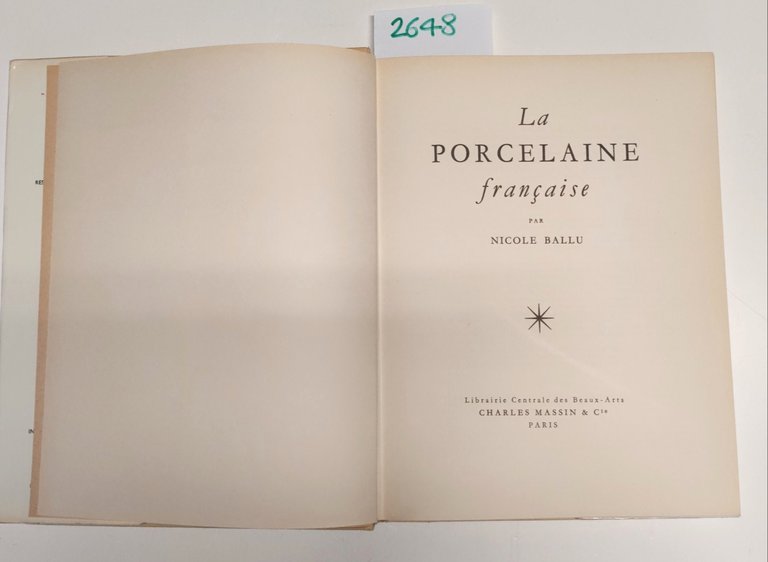 N. Ballu- La Porcelaine Francaise Editions Charles Massin