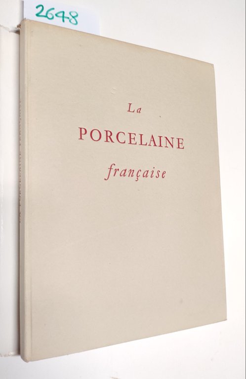 N. Ballu- La Porcelaine Francaise Editions Charles Massin