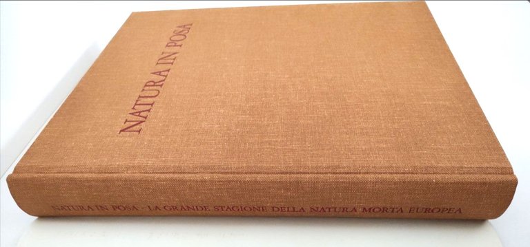 Natura in posa La grande stagione della natura morta europea …
