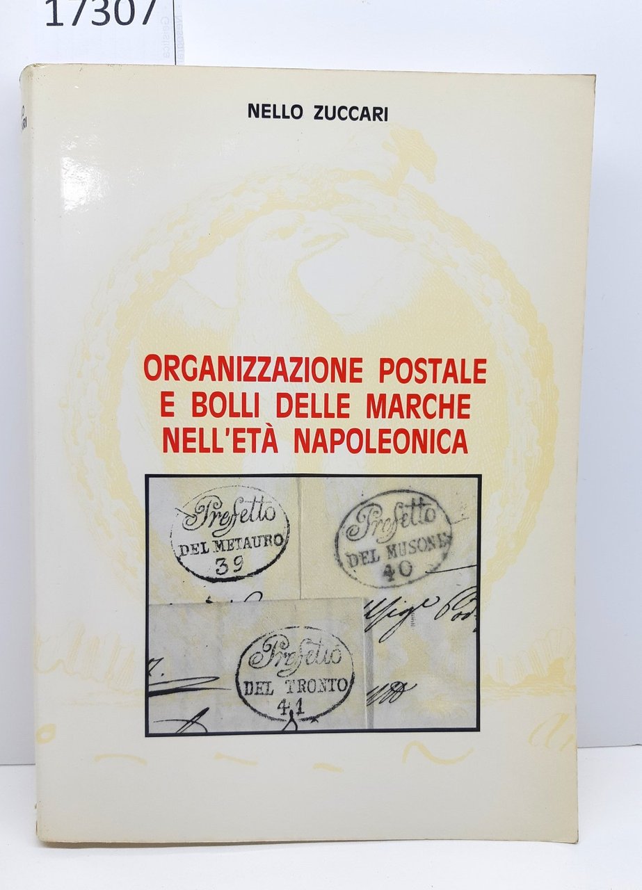 Nello Zuccari Organizzazione postale e bolli delle Marche nell'et‡ napoleonica …