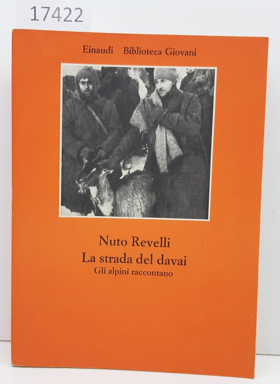 Nuto Revelli La strada del davai Gli alpini raccontano Einaudi …