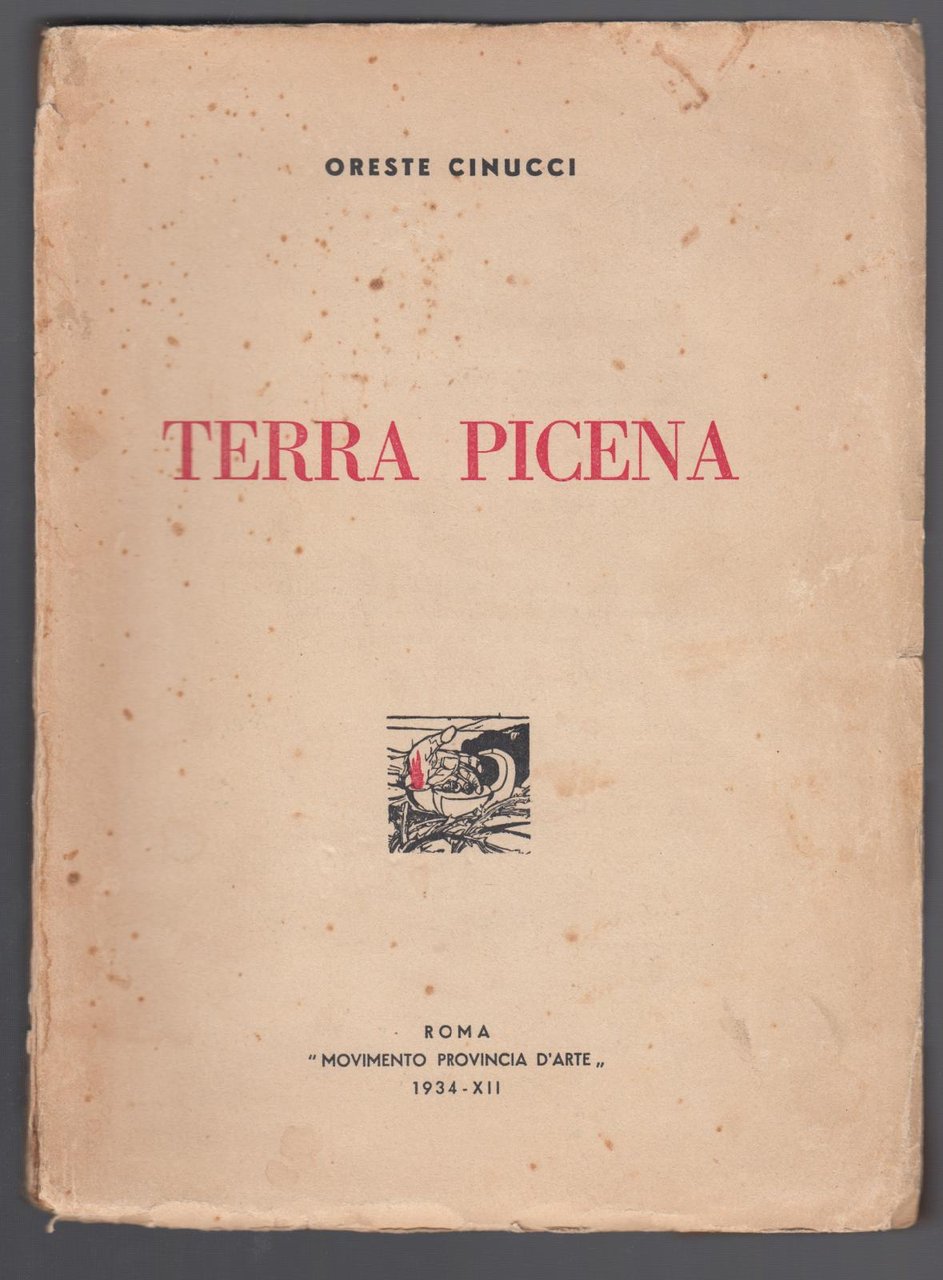 O. Cinucci-Terra Picena-Roma Movimento Provinciale D'arte 1934 Con 30 Ill.-L2821