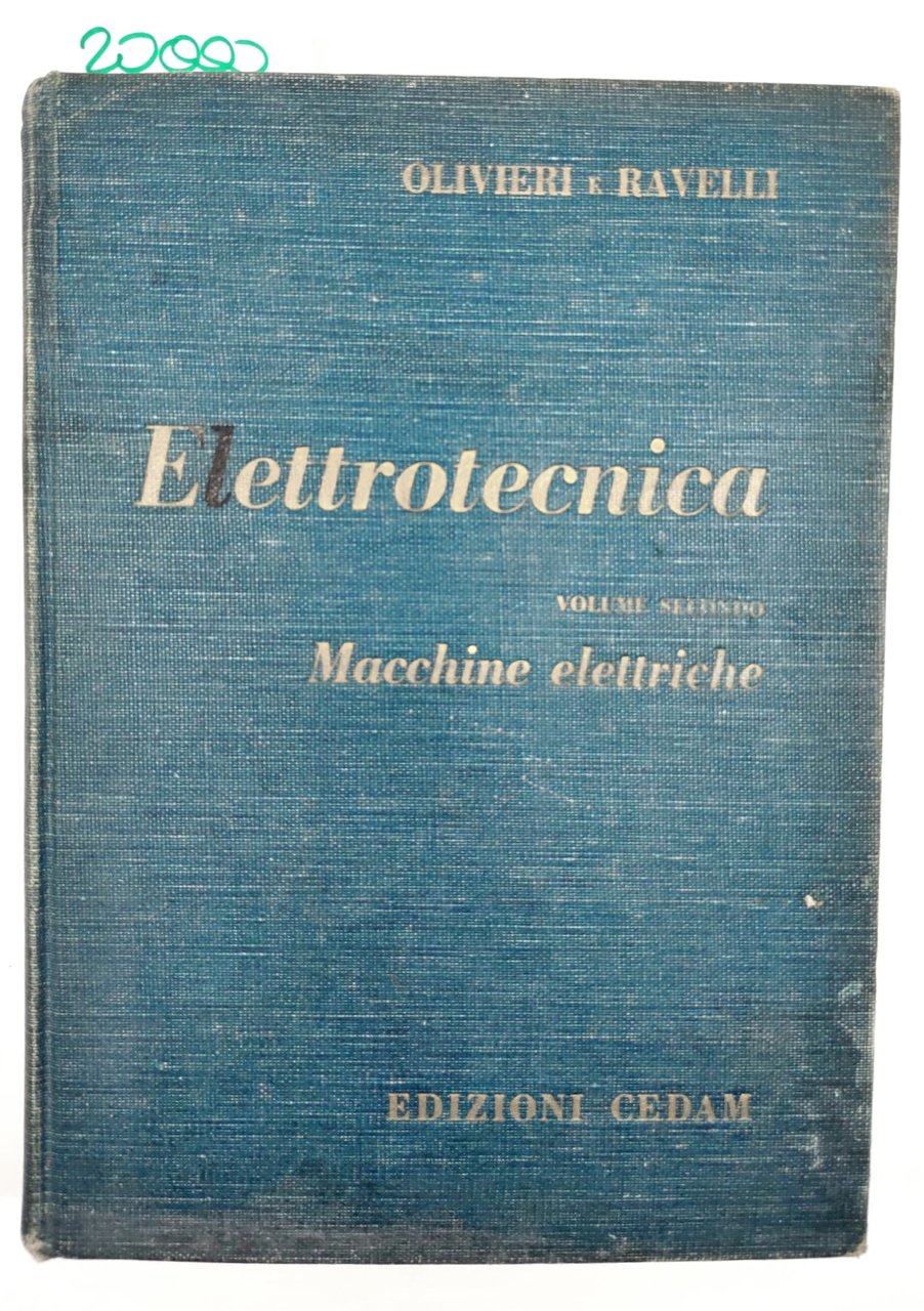 Olivieri e Ravelli Elettrotecnica volume 2° Macchine Elettriche Cedam 16° …
