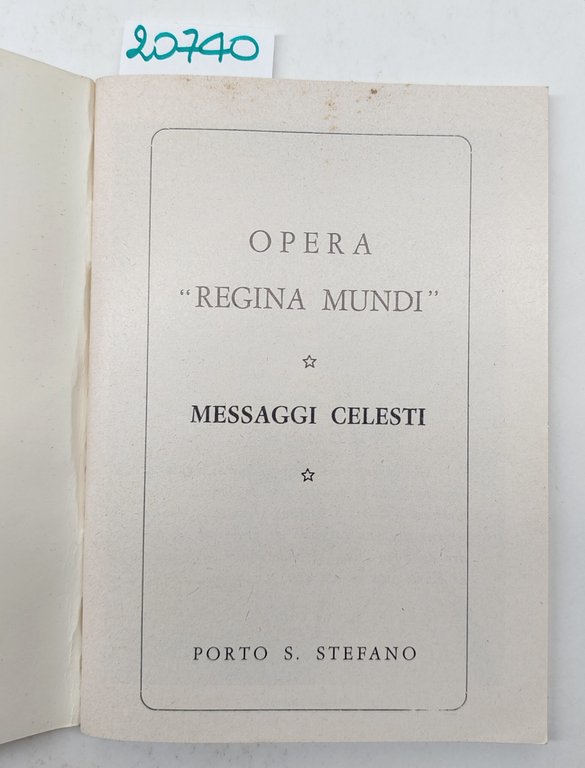 Opera "Regina mundi" messaggi celesti Porto S Stefano senza data