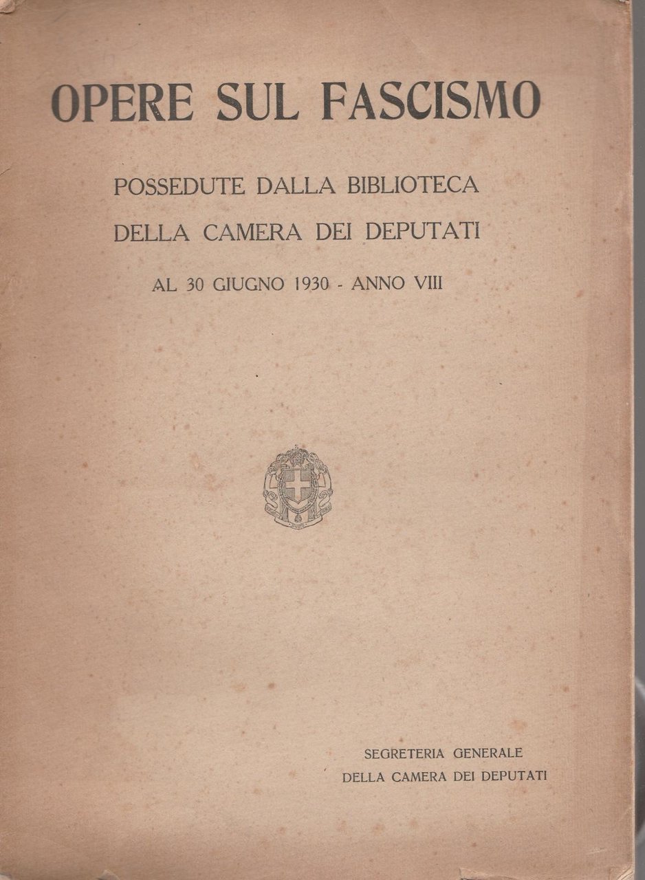 OPERE SUL FASCISMO POSSEDUTE DALLA BIBLIOTECA DELLA CAMERA DEI DEPUTATI …