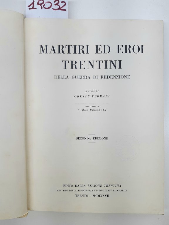 Oreste Ferrari Martiri ed eroi trentini della guerra di redenzione …