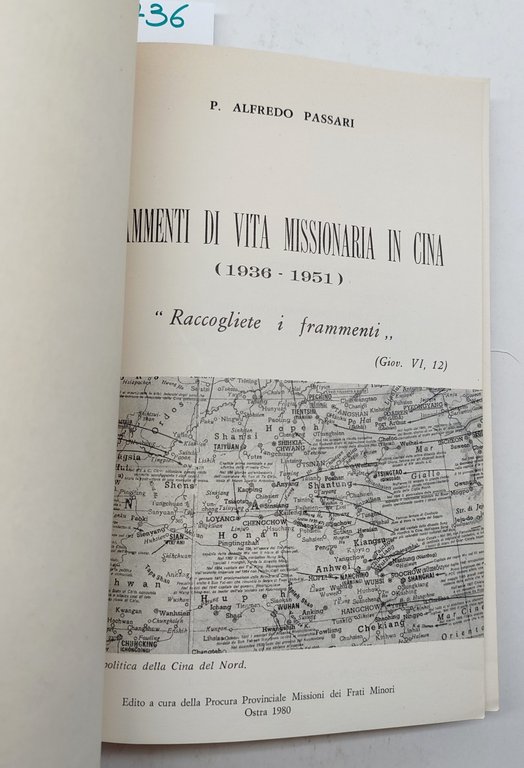 P. Alfredo Passari Frammenti di vita missionaria in Cina 1936-1951 …