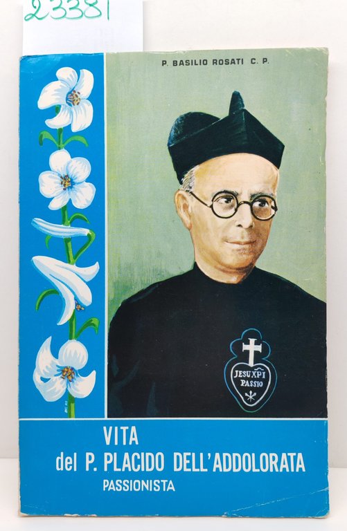 P. Basilio Rosati Vita del P. Placido dell'Addolorata passionista Tipografia … | Immagine Gallery 1