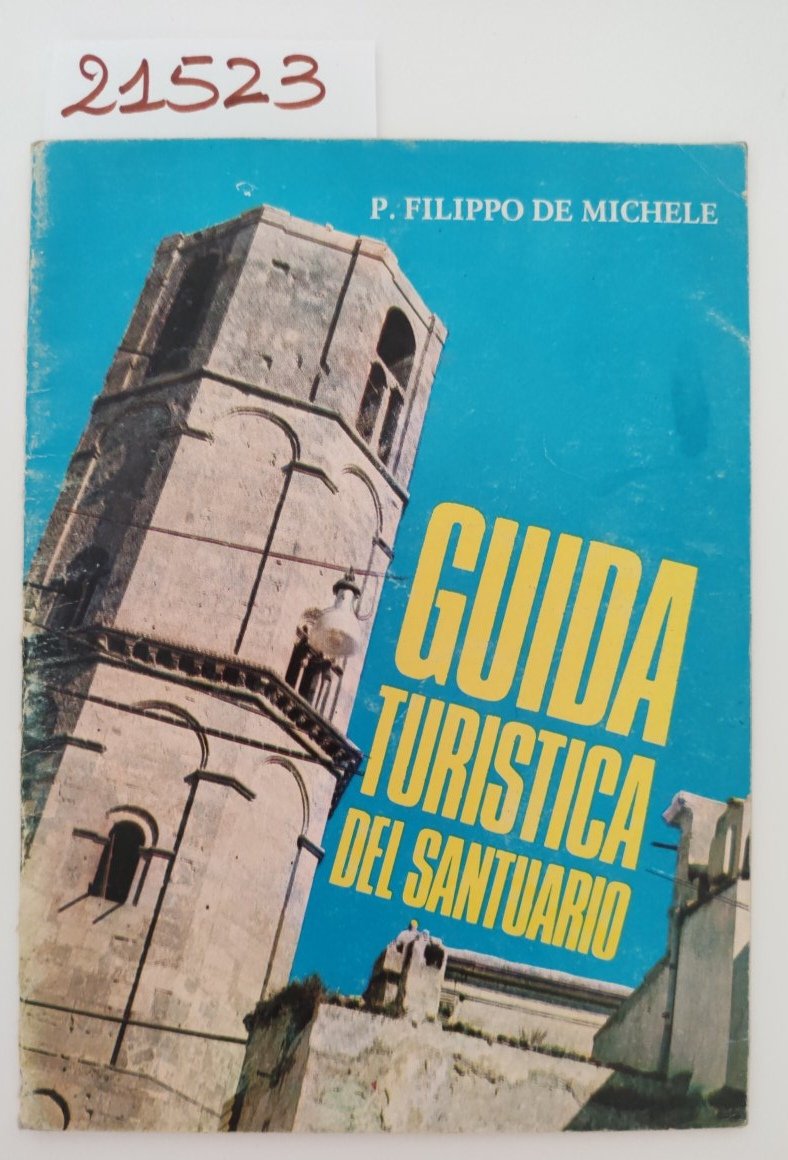 P. Filippo de Michele Guida turistica del Santuario -Gargano- Edizioni …