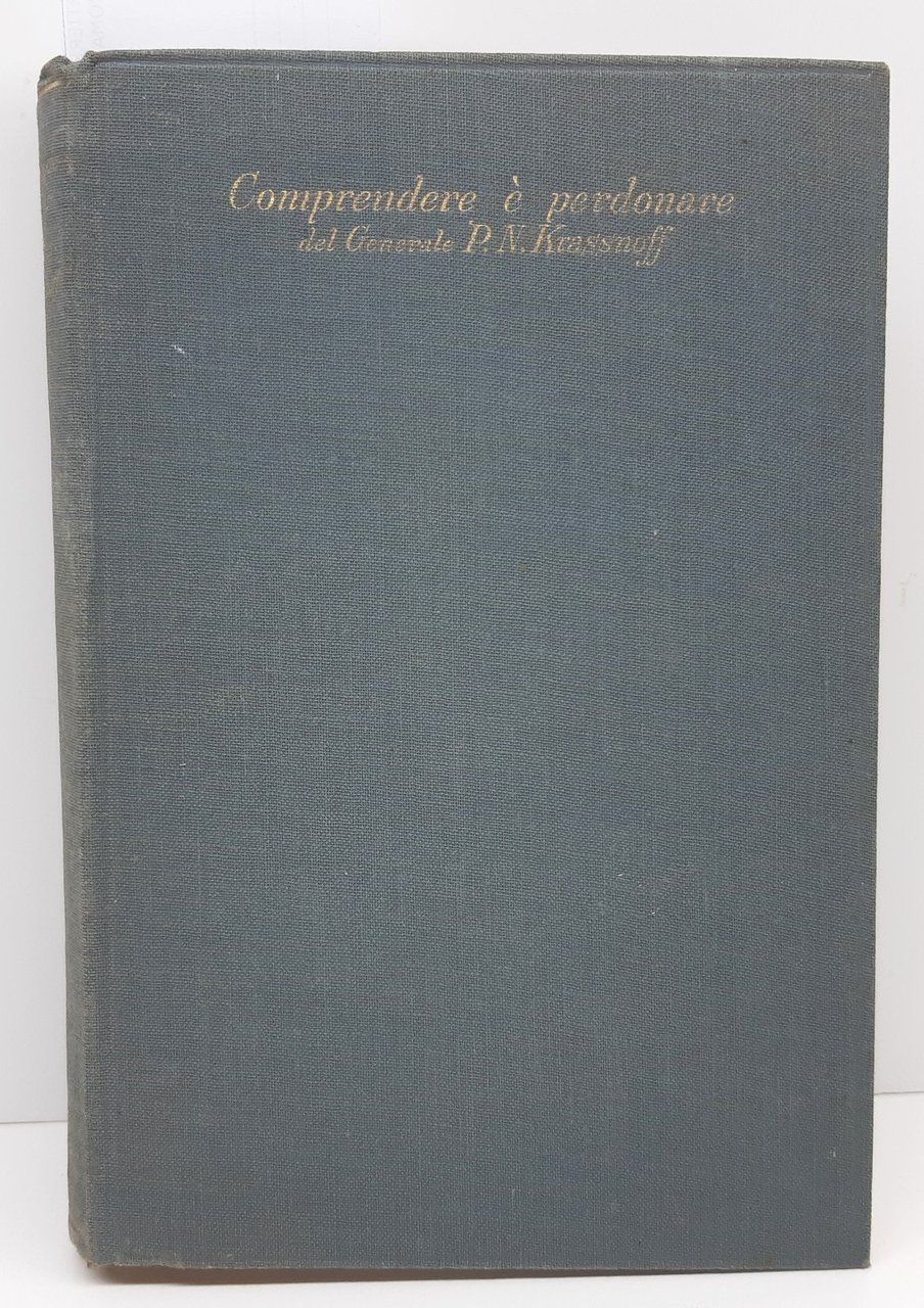 P. N. Krassnoff Comprendere Ë perdonare Salani 1929