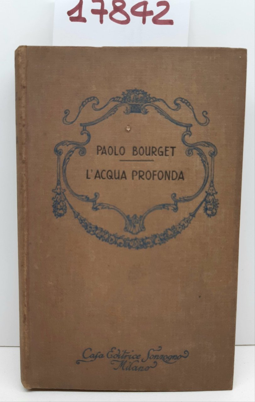 Paolo Bourget L'acqua profonda Sonzogno 1929