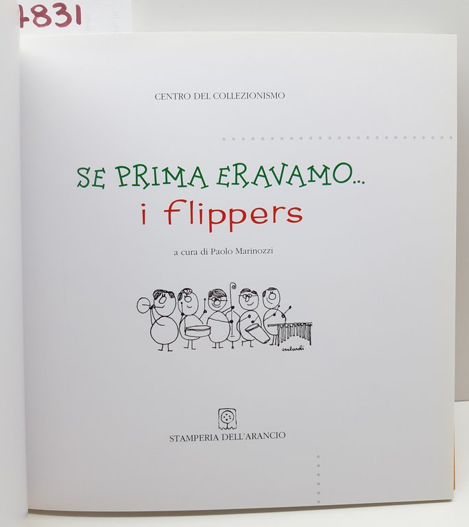 Paolo Marinozzi Se prima eravamo i Flippers Stamperia dell'Arancio 2001 | Immagine Gallery 3