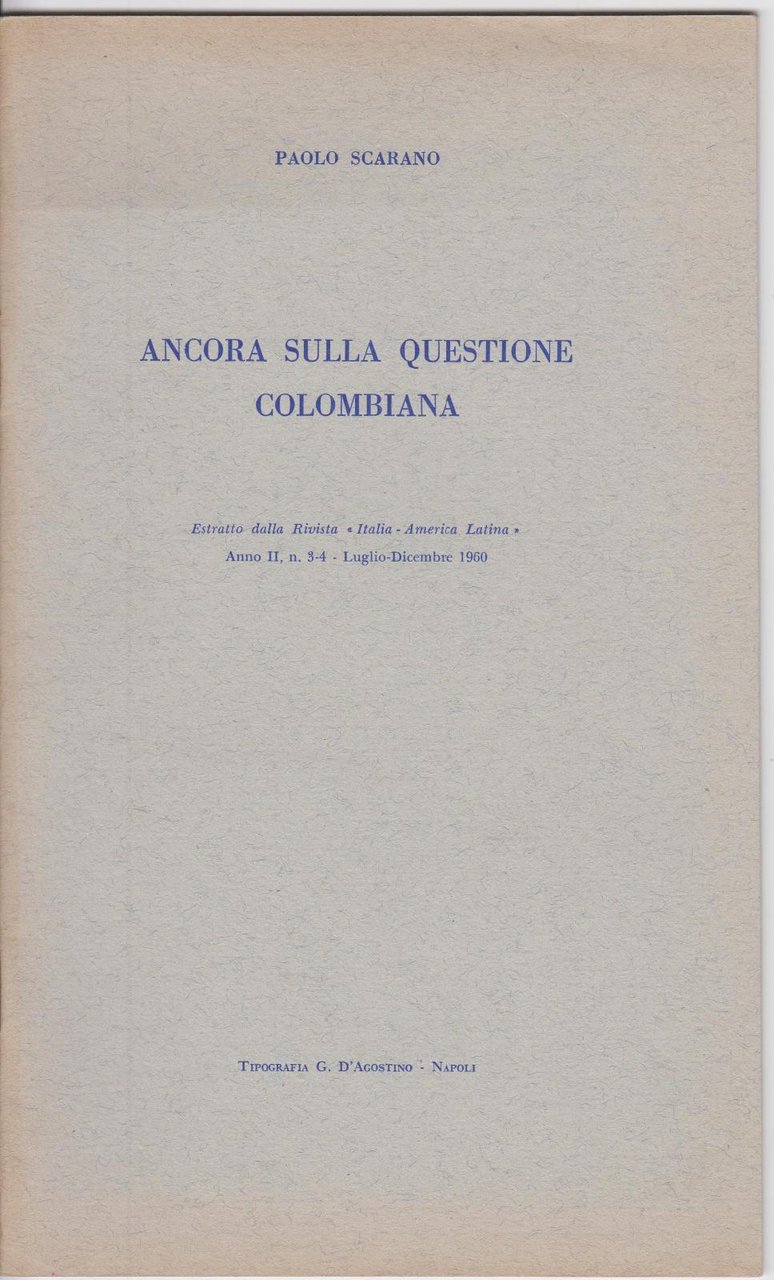 Paolo Scarano Ancora sulla questione colombiana estratto 1960 D'Agostino