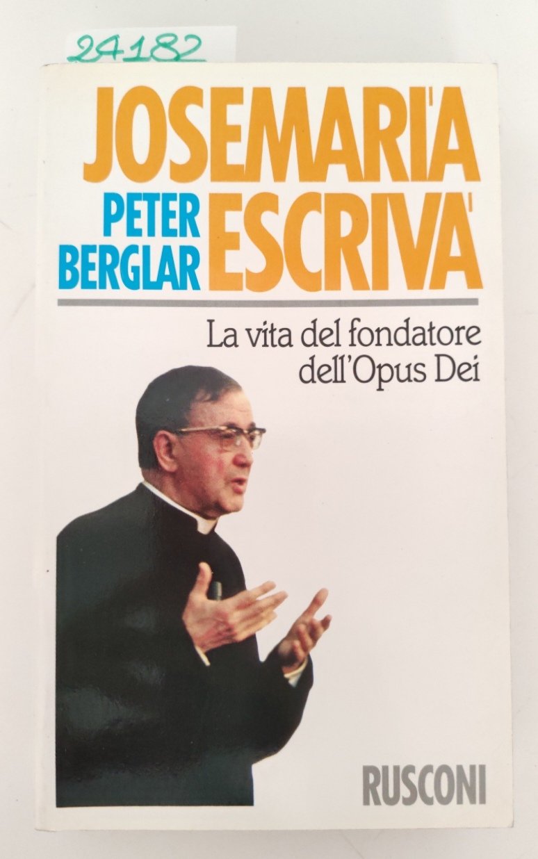 Peter Berglar José Maria Escriva La vita del fondatore dell'Opus … | Immagine principale