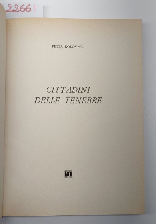 Peter Kolosimo Cittadini delle tenebre Meb 1971