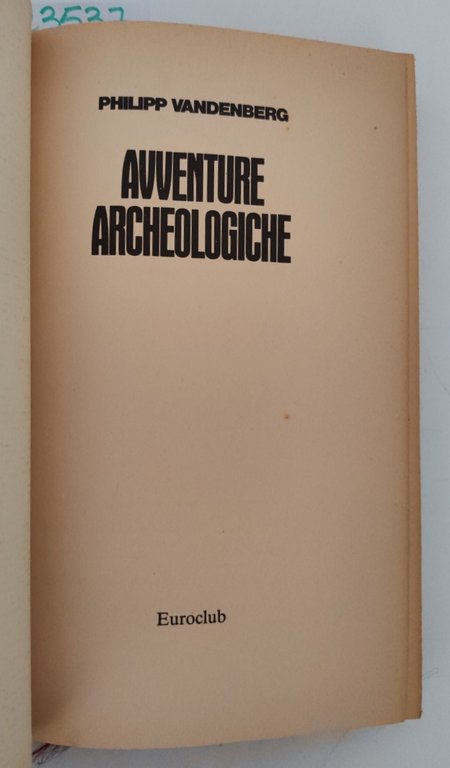 Philipp Vandenberg Avventure archeologiche Varia Club 1982 | Immagine Gallery 4