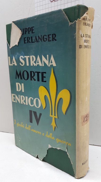 Philippe Erlanger La strana morte di Enrico IV i giochi …