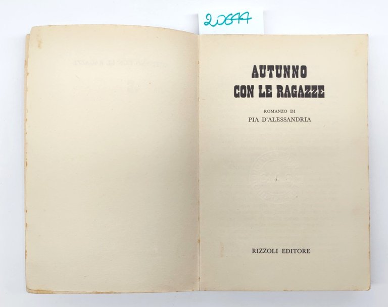 Pia d'Alessandria Autunno con le ragazze romanzo Rizzoli editore 1° …
