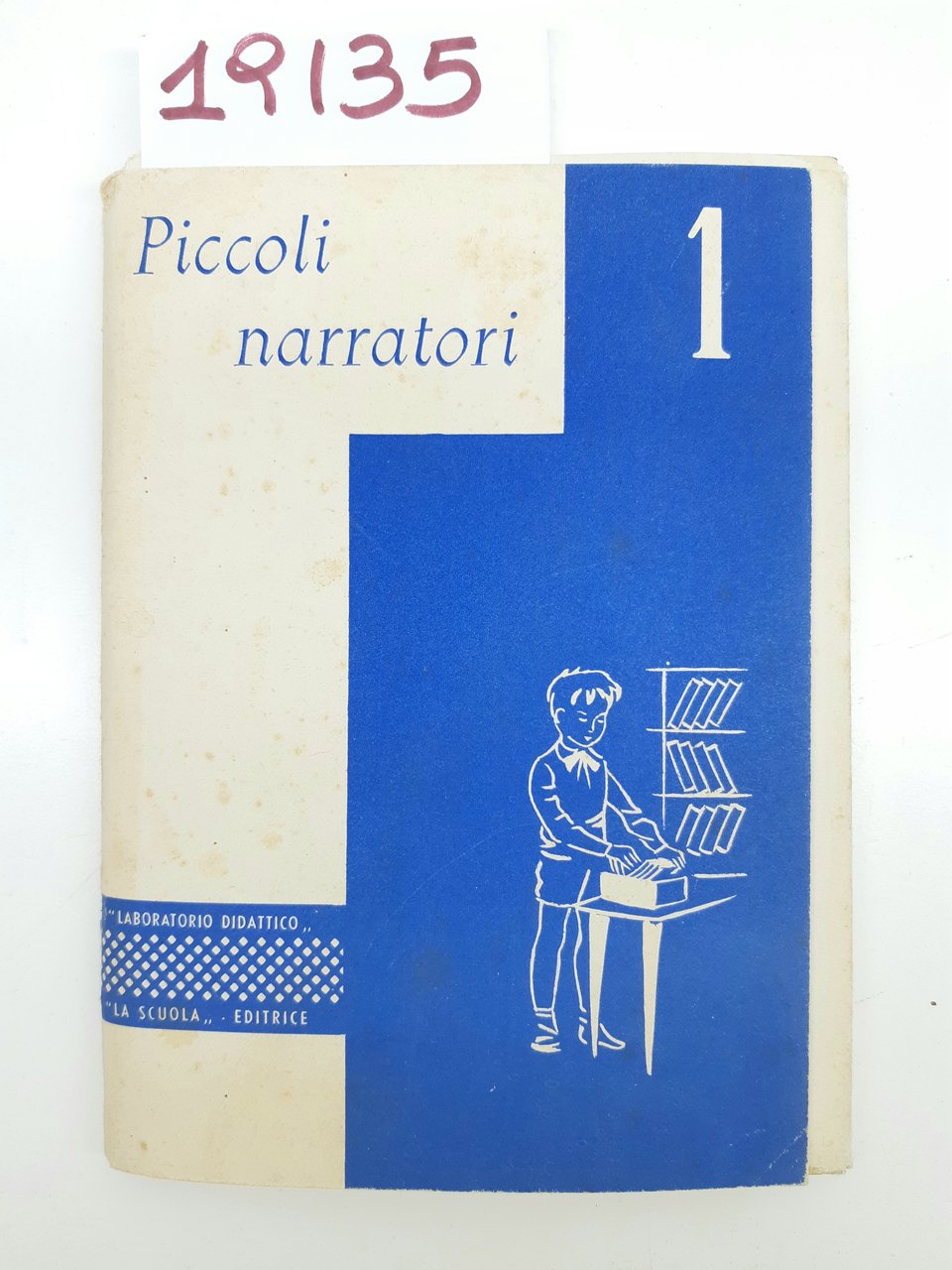 Piccoli narratori 1 Laboratorio Didattico La Scuola Editrice 32 schede …